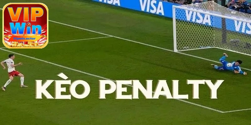 Chi tiết cách xác định kèo Penalty tại VIPWIN