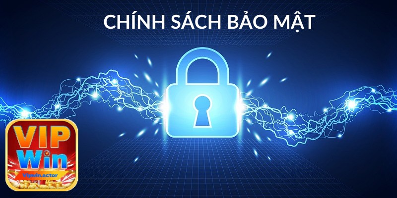 Nội dung chi tiết thuộc chính sách về bảo mật VIPWIN