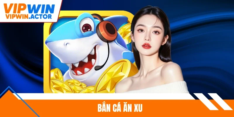 Bắn cá ăn xu