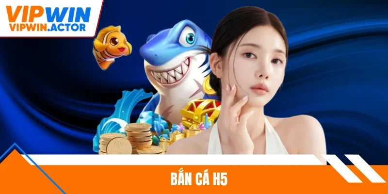 Bắn cá H5