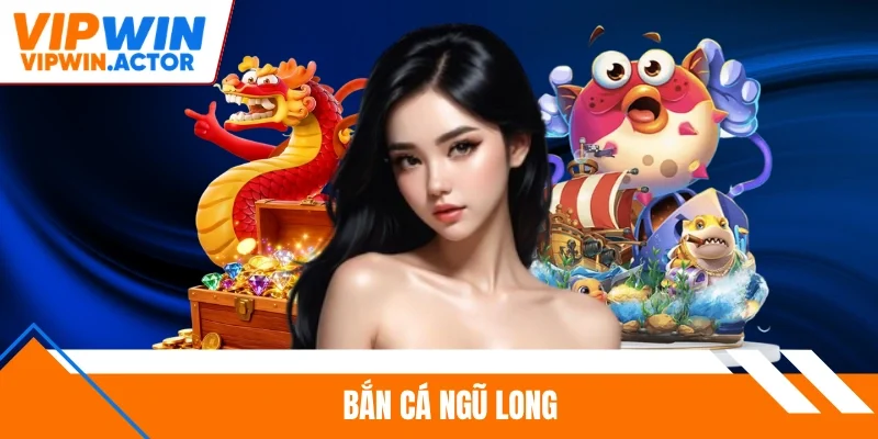 Bắn cá ngũ long