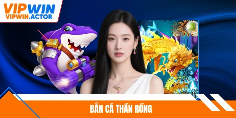 Bắn Cá Thần Rồng