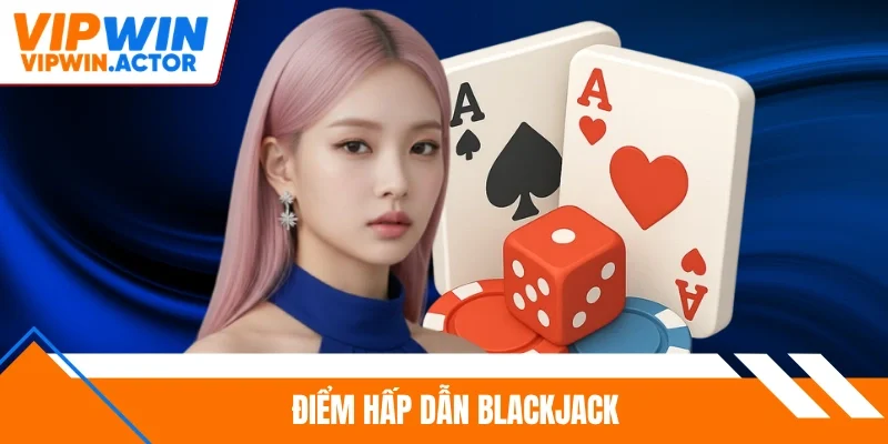 Điểm hấp dẫn blackjack