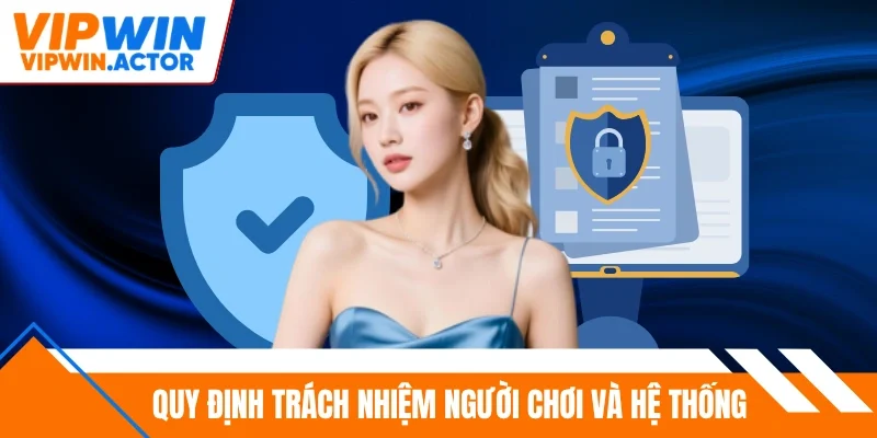 Quy định trách nhiệm người chơi và hệ thống