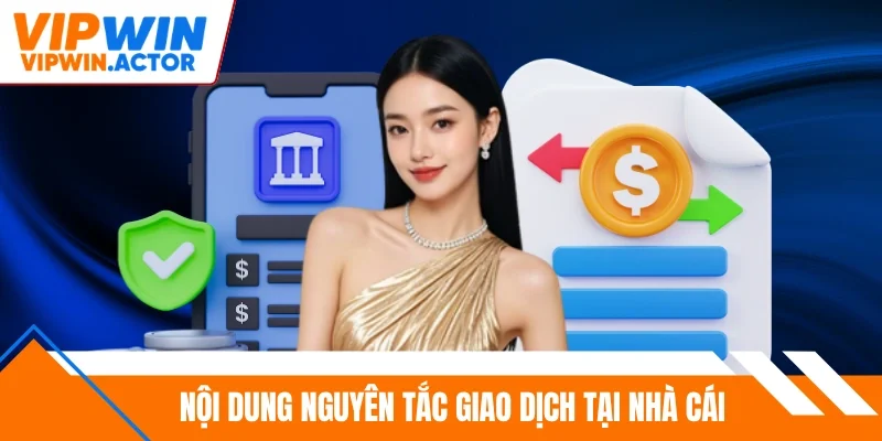 Nội dung nguyên tắc giao dịch tại nhà cái