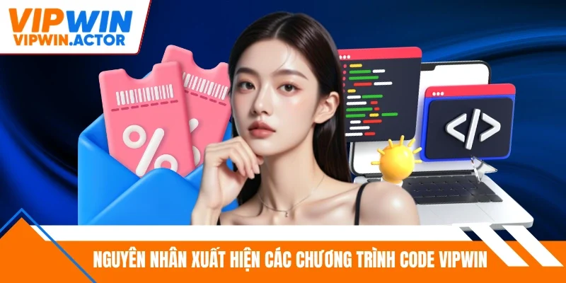 Nguyên nhân xuất hiện các chương trình code Vipwin