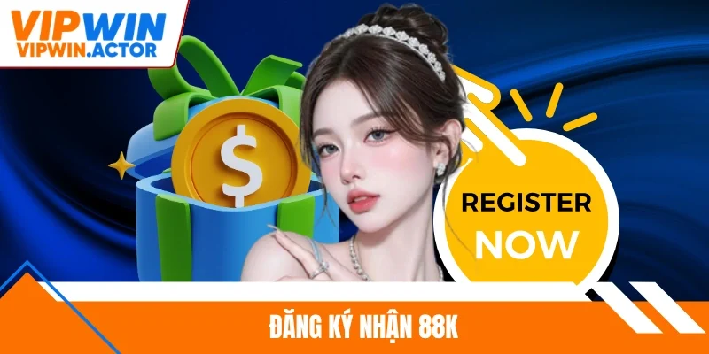 Đăng ký nhận 88K