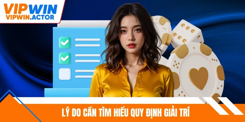 Lý do cần tìm hiểu quy định giải trí