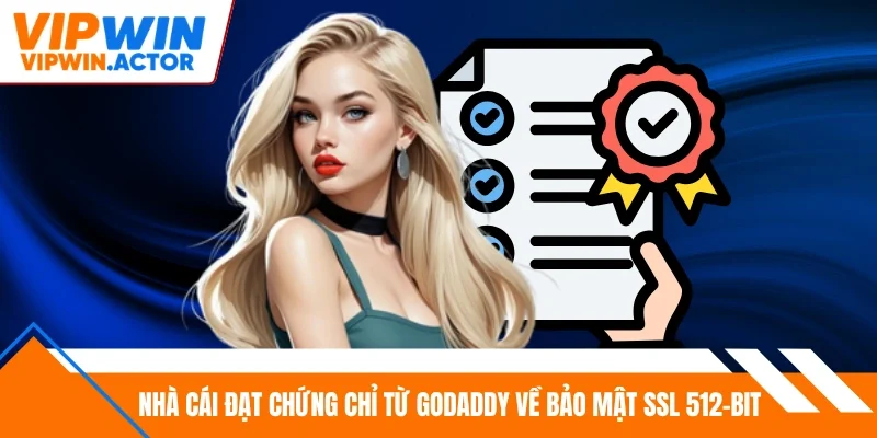 Nhà cái đạt chứng chỉ từ GoDaddy về bảo mật SSL 512-bit