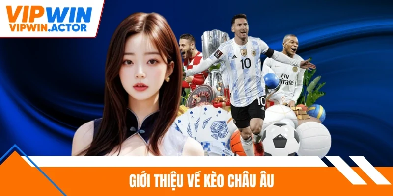 Giới thiệu về kèo châu Âu