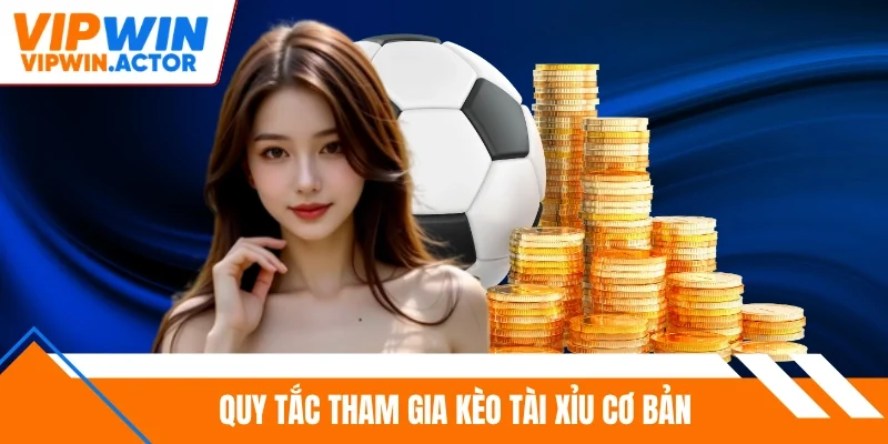 Quy tắc tham gia kèo tài xỉu cơ bản