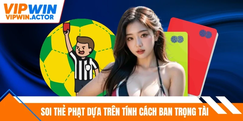 Soi thẻ phạt dựa trên tính cách ban trọng tài