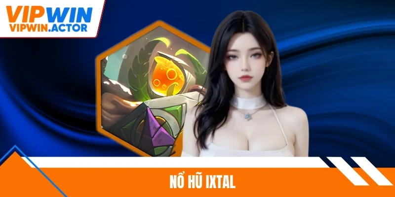 Nổ hũ Ixtal