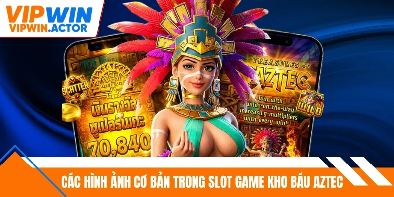 Các hình ảnh cơ bản trong slot game kho báu Aztec