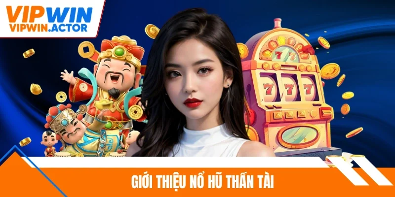 Giới thiệu nổ hũ thần tài