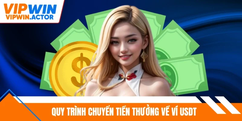Quy trình chuyển tiền thưởng về ví USDT