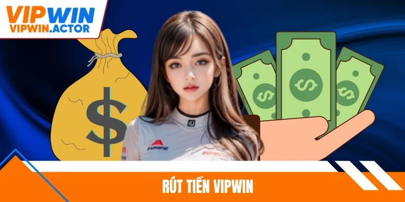 Rút Tiền Vipwin