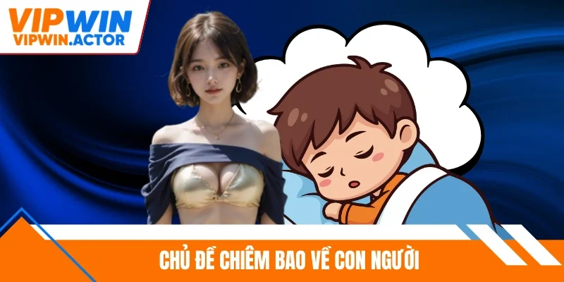 Chủ đề chiêm bao về con người