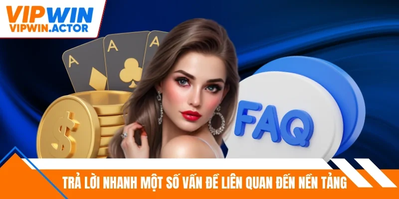 Trả lời nhanh một số vấn đề liên quan đến nền tảng