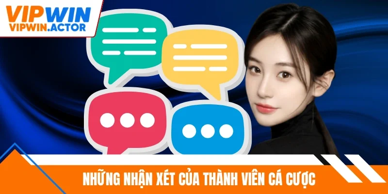 Những nhận xét của thành viên cá cược