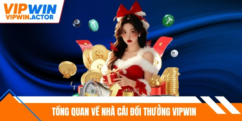 Tổng quan về nhà cái đổi thưởng Vipwin