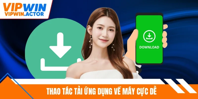 Thao tác tải ứng dụng về máy cực dễ